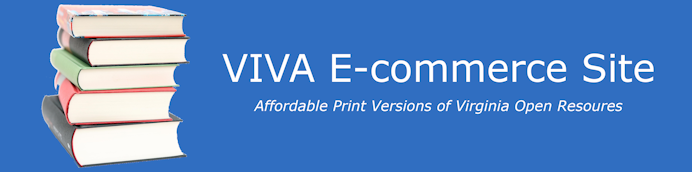 VIVA Ecommerce Site: Affordable Print Versions of Virginia Open Resources